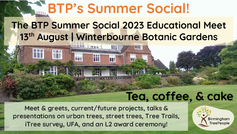 BTP's Summer Social! The BTP Summer Social 2023 Educational Meet, 13th August | Winterbourne Botanic Gardens, Tea, coffe & cake - graphic